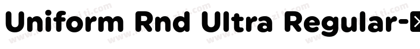 Uniform Rnd Ultra Regular字体转换